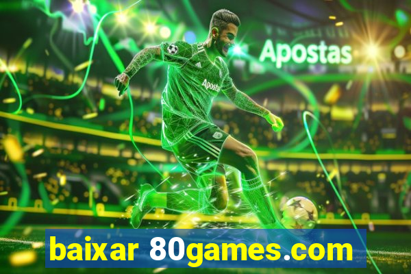 baixar 80games.com